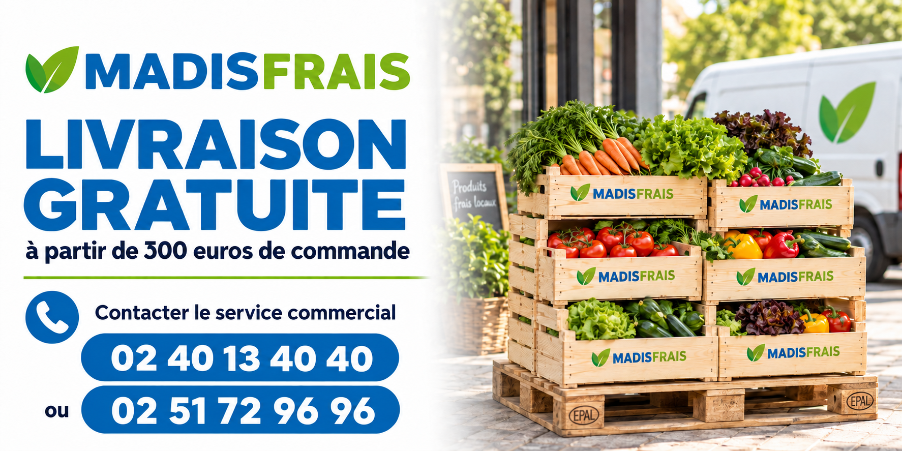 Livraison dans la France entière à partir de 300 euros de commande selon destination.